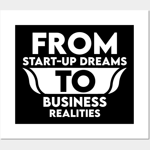 From Start-Up Dreams to Business Realities Wall Art by lLimee